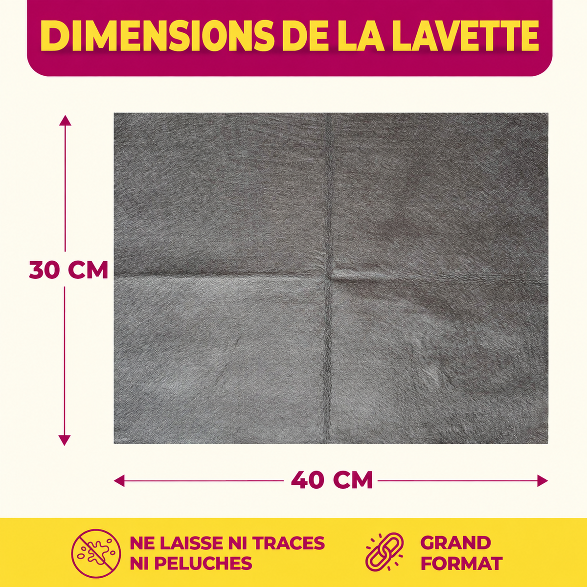 Dimensions d’une lavette microfibre : 40 par 30 centimètres