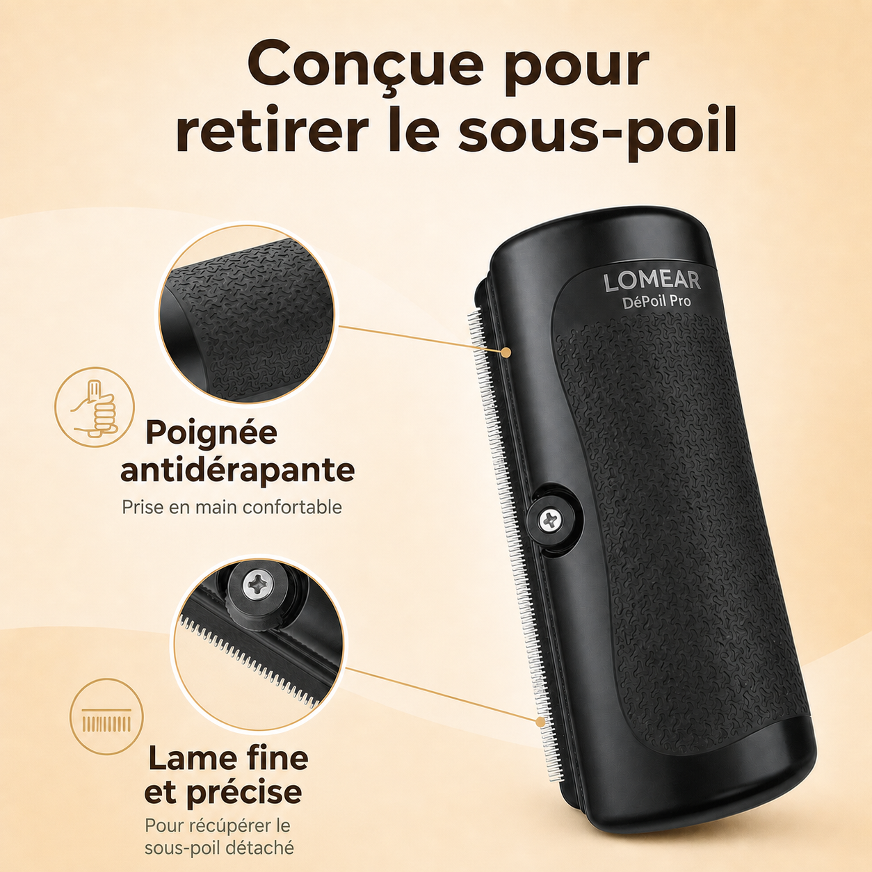 Poignée et lame fine de la brosse DéPoilPro